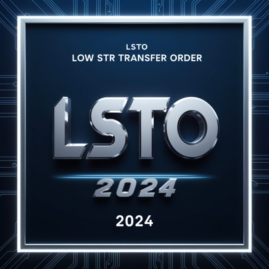 LSTO Low STR Transfer Orders 2024