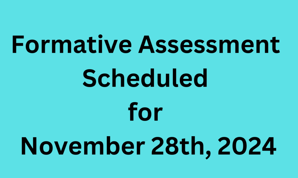 Formative Assessment Scheduled for November 28th, 2024